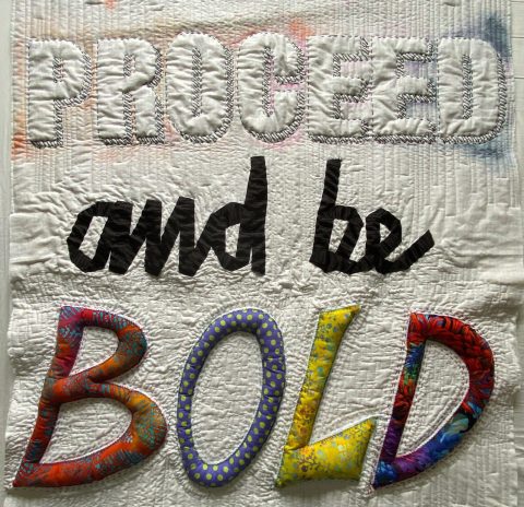 Proceed and Be Bold